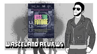 Kiss the Future 2024  Wasteland Documentary Film Review