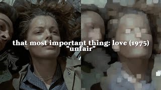 that most important thing love 1975 unfair