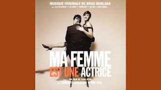 Ma femme est une actrice  Dans la loge bande originale du film compose par Brad Mehldau