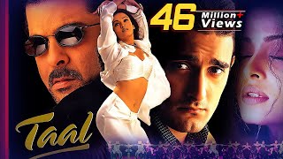 Taal Full Movie  Aishwarya Rai Hindi Romantic Full Movie  Superhit Bollywood Romantic Movie HD