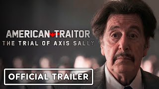 American Traitor The Trial of Axis Sally  Official Trailer 2021 Al Pacino Meadow Williams