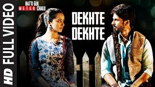 Dekhte Dekhte Full Song  Batti Gul Meter Chalu  Atif Aslam  Shahid K Shraddha K  Nusrat Saab