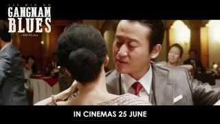 Gangnam Blues  Official Trailer In Cinemas 25 June 2015