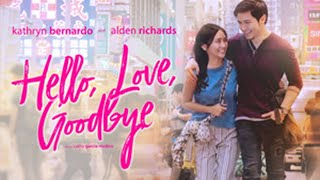 Hello Love Goodbye 2019 Movie  Kathryn Bernardo Alden Richards Kakai B  Review and Facts