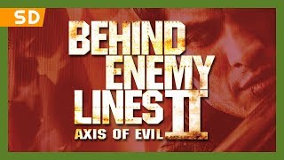 Behind Enemy Lines II Axis of Evil 2006 Trailer