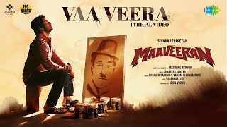 Vaa Veera   Lyrical  Maaveeran  Sivakarthikeyan Aditi Shankar  Bharath Sankar  Madonne Ashwin