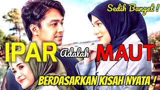 SEDIH BANGET  SUAMIKU SELINGKUH DENGAN ADIK KANDUNGKU SENDIRI  ALUR CERITA FILM IPAR ADALAH MAUT