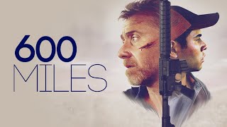 600 Miles  Official Trailer