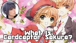 THE GREATEST MAGICAL GIRL  What is Cardcaptor Sakura