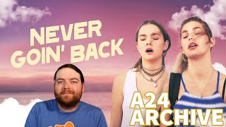 Never Goin Back 2018  The A24 Archive Episode 71