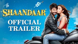 Shaandaar  Official Trailer  Shahid Kapoor  Alia Bhatt  Pankaj Kapur