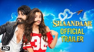 Shaandaar  Official Trailer  Alia Bhatt  Shahid Kapoor