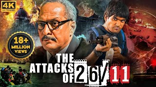 Nana Patekars THE ATTACKS OF 2611 Full Hindi Action Movie 4K  Atul Kulkarni  Bollywood Movies