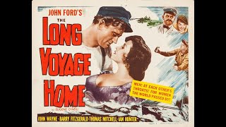 The Long Voyage Home 1937 John Ford John Wayne  4K HD Restoration  The John Ford Film Archive