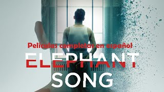 Elephant Song  Pelculas completas en espaol  Suspenso en HD