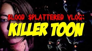 Killer Toon 2013  Blood Splattered Vlog Horror Movie Review