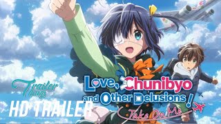 Love Chunibyo  Other Delusions Take on Me Official Trailer 2018  Trailer Things