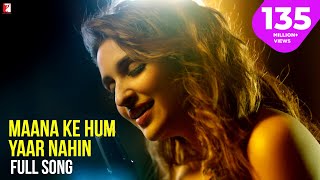 Maana Ke Hum Yaar Nahin  Full Song  Meri Pyaari Bindu  Parineeti Chopra  SachinJigar Kausar M