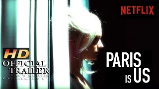 PARIS IS US  Official Trailer Netflix Movie 2019