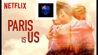 Paris Is Us 2019 Movie Thoughts