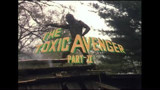 The Toxic Avenger Part II 1989 Trailer