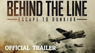 Behind the Line Escape to Dunkirk 2020 War  Official Trailer