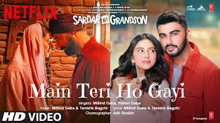 Main Teri Ho Gayi Song  Sardar Ka Grandson  Arjun K Rakul P John A Aditi R Millind GTanishk B