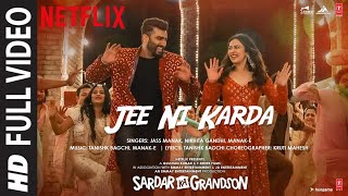 Full Video Jee Ni Karda  Sardar Ka Grandson  Arjun K Rakul P Jass ManakManak E  Tanishk B