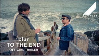 blur To The End  Official Trailer  In Cinemas from July 19  Altitude Films