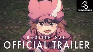 Sword Art Online Alternative Gun Gale Online II   ENGLISH DUB OFFICIAL TRAILER