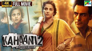 Kahaani 2 Durga Rani Singh Full Movie 4K  Vidya Balan  Arjun Rampal  New Blockbuster Hindi Movie