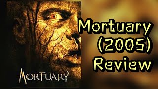 Mortuary 2005 Review