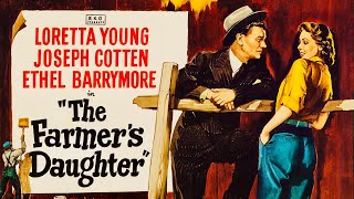 The Farmers Daughter 1947 HD  Loretta Young  Joseph Cotten  Ethel Barrymore  Romantic Thrills