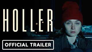 Holler  Official Trailer 2021 Jessica Barden