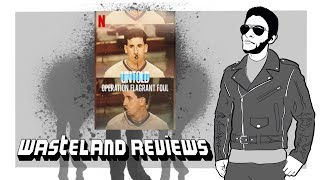 Untold Operation Flagrant Foul 2022  Wasteland Documentary Review