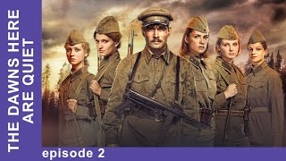 The Dawns Here Are Quiet  Episode 2 Russian TV Series English Subtitles StarMediaEN