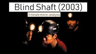 Blind Shaft 2003 EXPLAINED