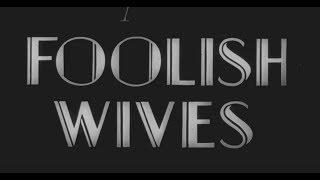 Foolish Wives 1922  Ancient Loops Soundtrack