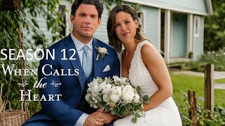 WHEN CALLS THE HEART Season 12 Wedding Bells