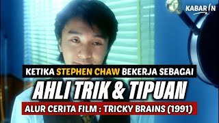 BEKERJA SEBAGAI AHLI TRIK DAN TIPUAN  Alur Cerita Film  TRICKY BRAINS 1991