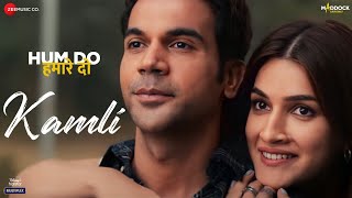 Kamli  Hum Do Hamare Do  Rajkummar Kriti Sanon SachinJigar Jubin NautiyalDivya Kumar Shellee