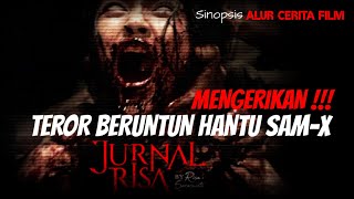 MENGERIKAN  TEROR BERUNTUN HANTU SAM X  ALUR CERITA FILM JURNAL RISA BY RISA SARASWATI 2024