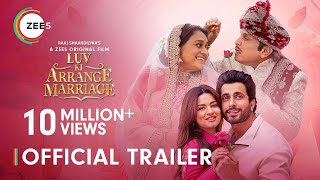 Luv Ki Arrange Marriage  Official Trailer  Sunny S Avneet K  A ZEE5 Original Film  Watch Now