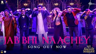 Jab Bhi Naachey VideoLuv Ki Arrange Marriage  Sunny Avneet Nakash Aziz AmolAbhishek  14 June