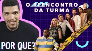 O Reencontro da Turma  bastante desequilibrado  OPINIO