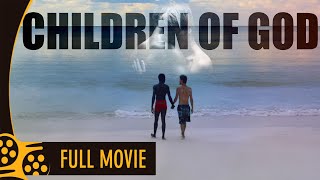 Children of God 2010  Identity Faith and Forbidden Love  Full Movie