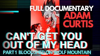 Cant Get You Out Of My Head  Adam Curtis Documentary  Part 1  Bloodshed on Wolf Mountain  BBC