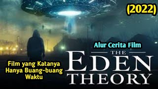 Teruslah Berimajinasi  ALUR CERITA FILM THE EDEN THEORY 2021