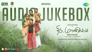 ThiruManickam  Full Album  Samuthirakani  Bharathiraja  Nanda Periyasamy  Vishal Chandrasekhar