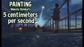 Painting Makoto Shinkais 5 Centimeters per Second